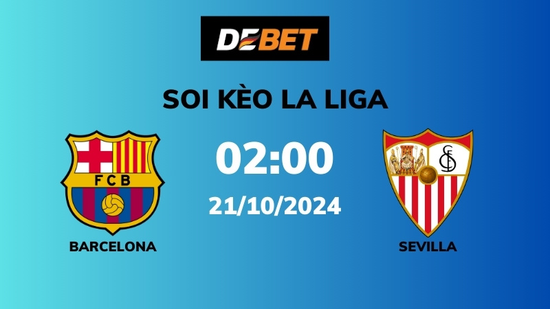 Nhận định trận đấu Barcelona vs Sevilla