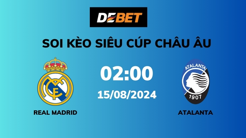 Thông tin trước trận đấu Real Madrid vs Atalanta